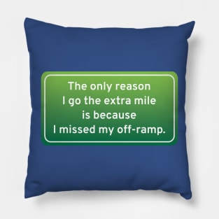 The Only Reason I Go the Extra Mile... Pillow
