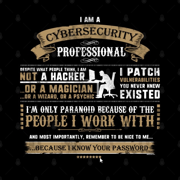 I Am A Cybersecurity Professional Funny Job by NerdShizzle