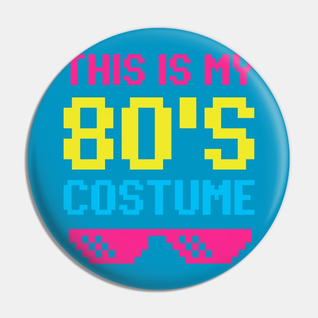 This is My 80s Costume Pin by DetourShirts