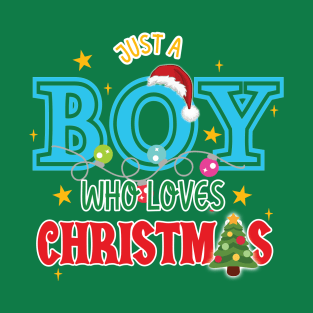 Just a Boy who loves Christmas T-Shirt
