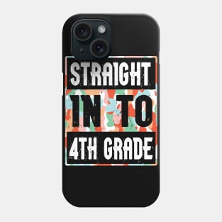 Straight Into 4th Grade Student Teacher Happy Back To School Phone Case