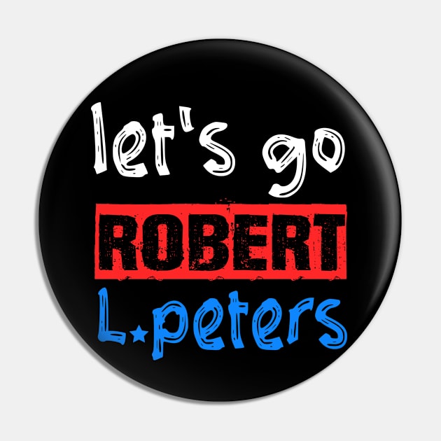 Let's Go Robert L. Peters Anti Trump Political Pro Biden Pin by Sunoria