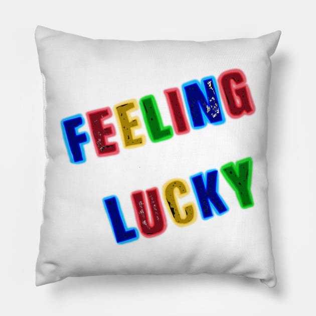 Feeling lucky Pillow by LieutenantAmoo