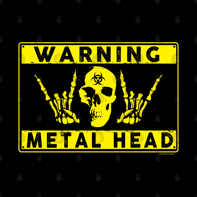 Warning Metal Head by Illustratorator