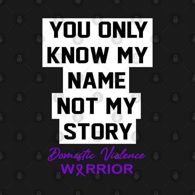 Domestic Violence Awareness You Only Know My Name by KHANH HUYEN