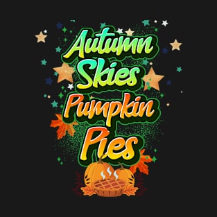 Autumn Skies and Pumpkin Pies T-Shirt