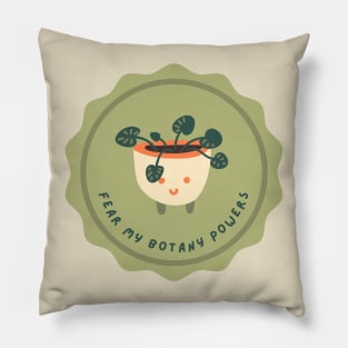 Fear my botany powers - Plant Mom Pillow