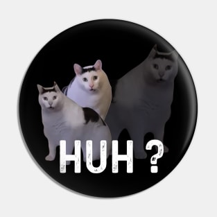 Huh Cat Meme Pin