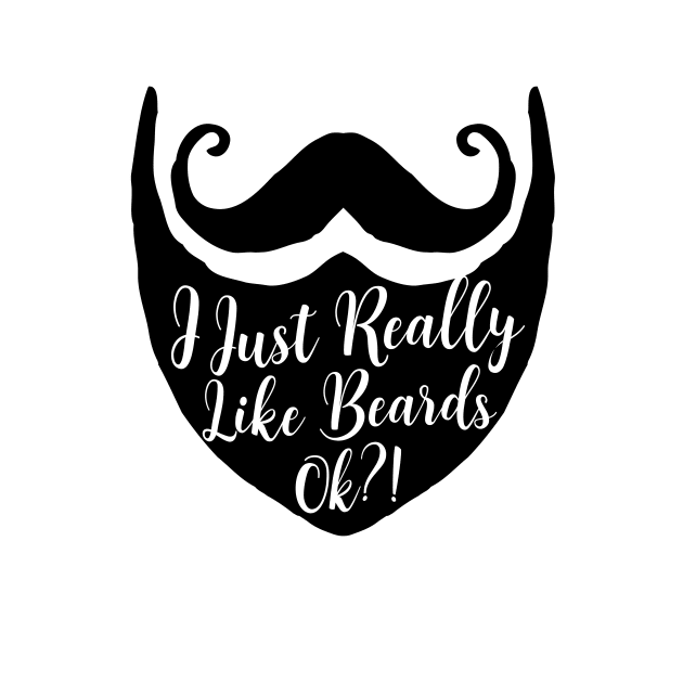 I just really like beards ok?! Funny Beard Lover Barber Shop Design for Bearded Men by teemaniac