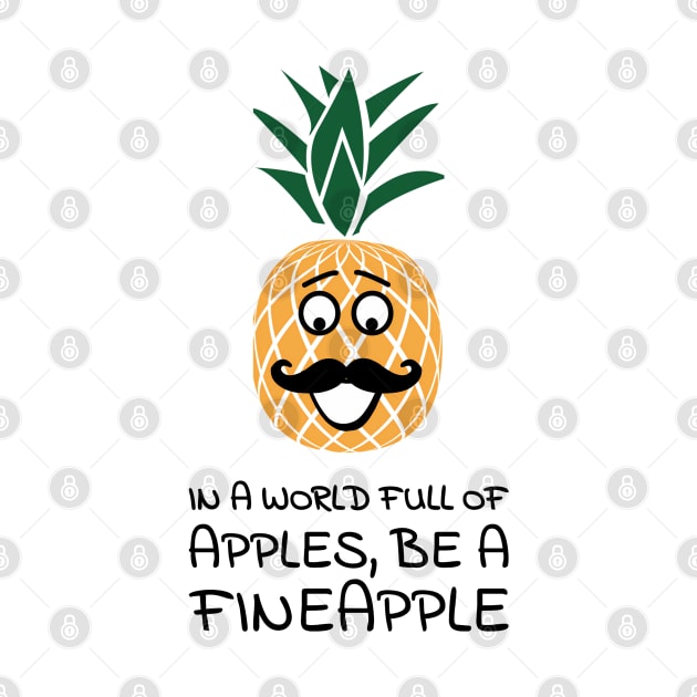 In a world full of apples, be a fineapple by punderful_day
