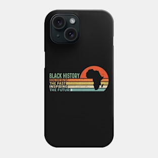 black history honoring the past inspiring the future Phone Case