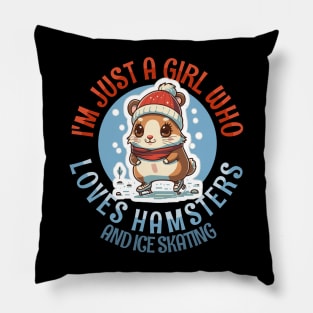 I'm Just a Girl Who Loves Hamsters and Ice Skating Pillow