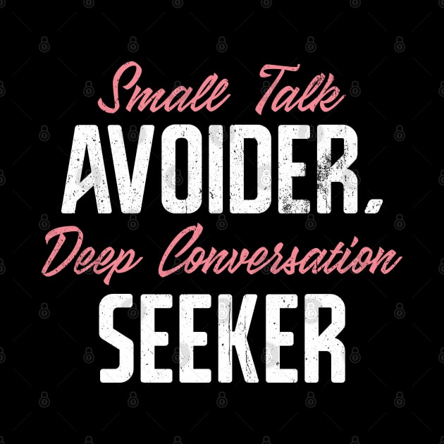 Small Talk Avoider, Deep Conversation Seeker by INTHROVERT