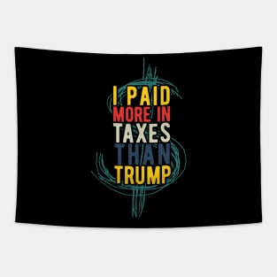 I Paid More Taxes Than Trump i paid more Tapestry