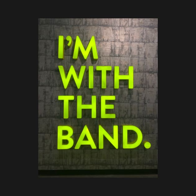 I’m with the band by asiddesign