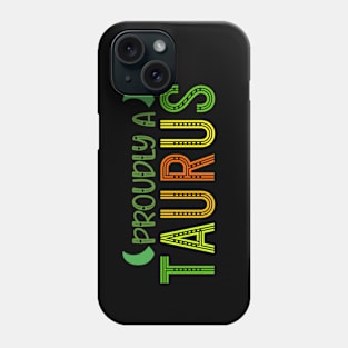 Proudly a Taurus Phone Case