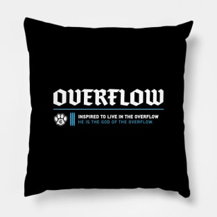 HE IS THE GOD OF THE OVERFLOW Pillow