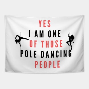 Yes I'm One Of Those Pole Dancing People - Pole Dance Design Tapestry