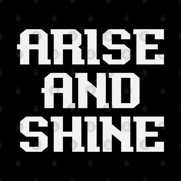 Arise And Shine - Christian Bible Verse by GraceFieldPrints