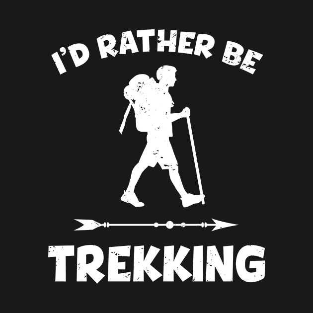 I'd Rather Be Trekking by PixelArt