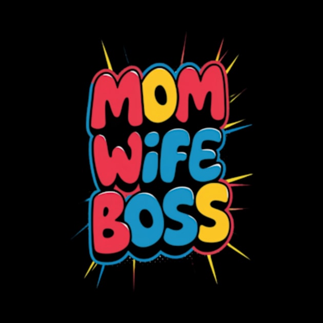 Mom wife boss by TshirtMA