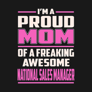 Proud MOM National Sales Manager T-Shirt