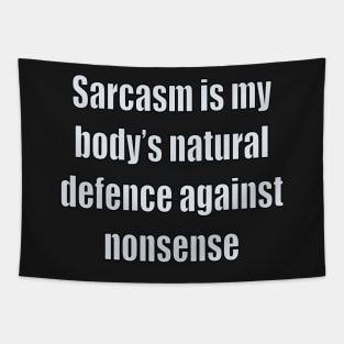 funny sassy sarcastic sarcasm saying phrase gift for men and women. Sarcasm is my body’s natural defence against nonsense Tapestry