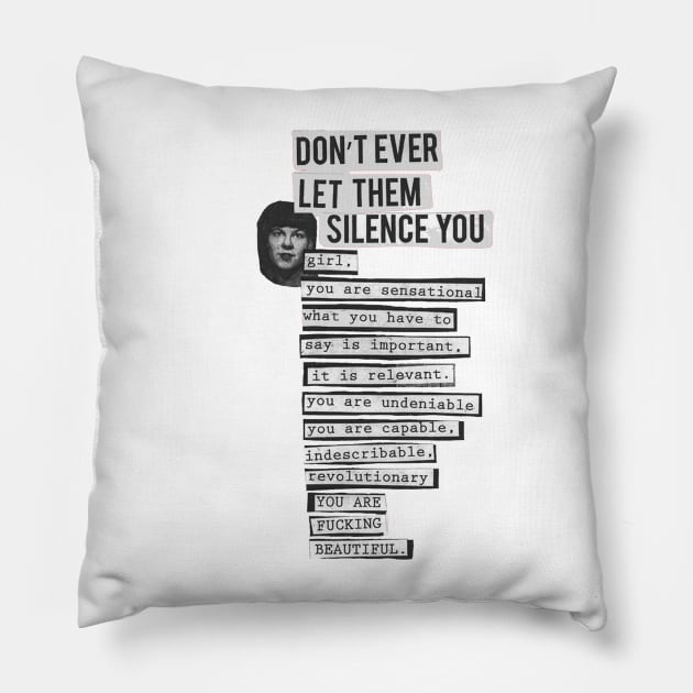 DONT EVER LET THEM SILENCE YOU - RIOT GRRRL Pillow by Luckythelab