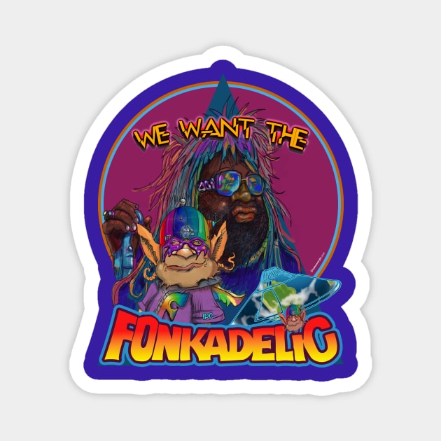 We Want The Fonkadelic Magnet by Creature Shop