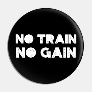 no train, no gain, swimming design v2 Pin