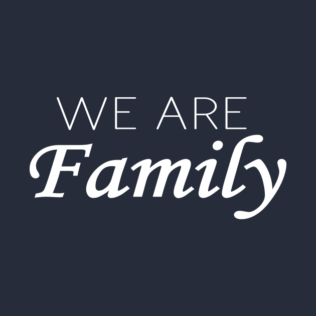 We are Family -White Font by Sassify