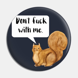 Don't Fuck With Me Pin