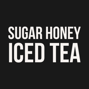 Sugar honey iced tea T-Shirt