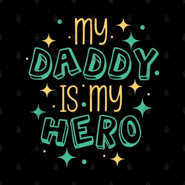 My Daddy Is My Superhero by JaiStore
