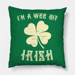 I'm A Wee Bit Irish St Patricks Day Lover Pillow