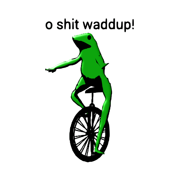 Dat Boi - o shit waddup! by Shrenk