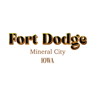 Fort Dodge Mineral City Iowa T-Shirt