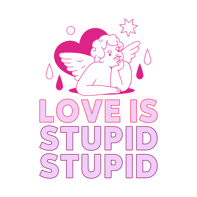 love is stupid stupid cupid by WOAT