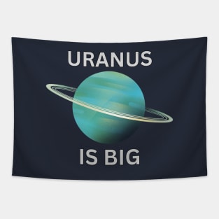 URANUS IS BIG Tapestry