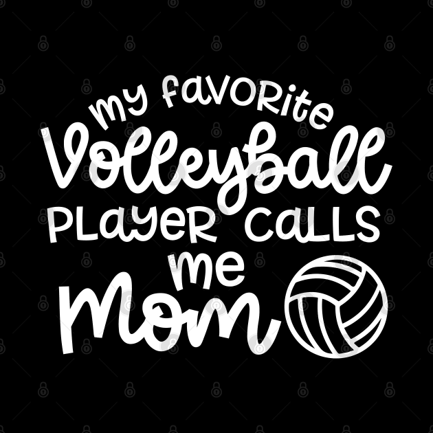 My Favorite Volleyball Player Calls Me Mom Cute Funny by GlimmerDesigns