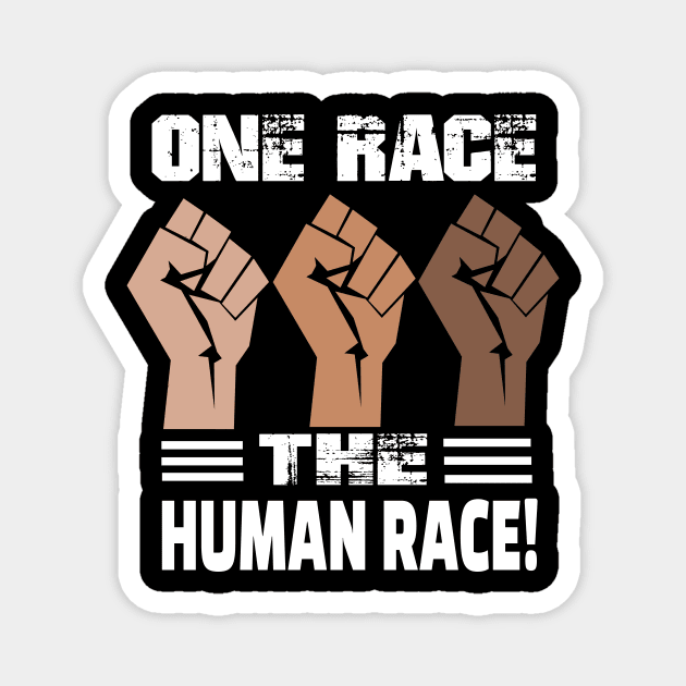 one race the human race..community equal rights.. Magnet by DODG99