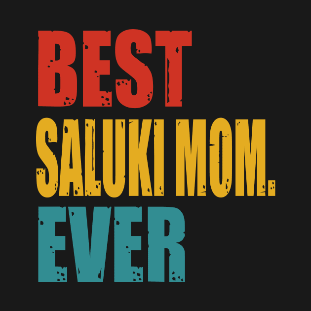 Vintage Best Saluki Mom Ever by garrettbud6