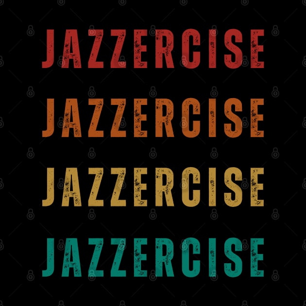 JAZZERCISE JAZZERCISE JAZZERCISE by Tea Time Shop