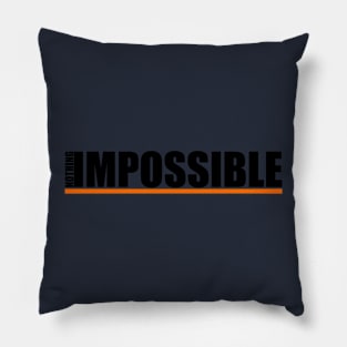 Nothing Impossible Pillow