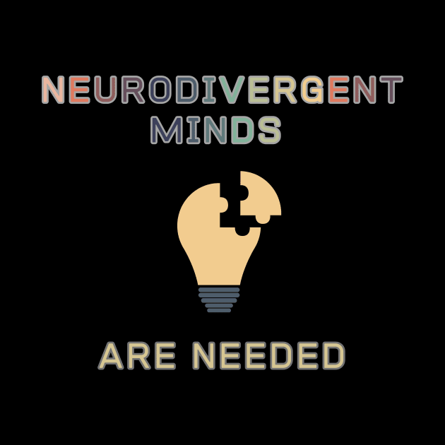 Neurodivergent Minds are Needed (one) by Clue Sky