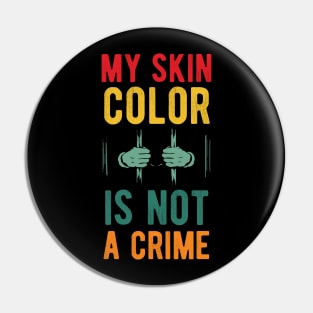 My skin color is not a Crime Blm my skin color is not a crime black peop Pin