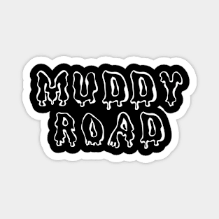 MUDDY ROAD Magnet