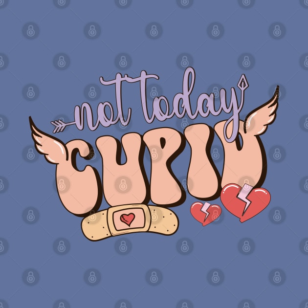 Not Today Cupid Love Sucks Anti Valentines Day by Pop Cult Store