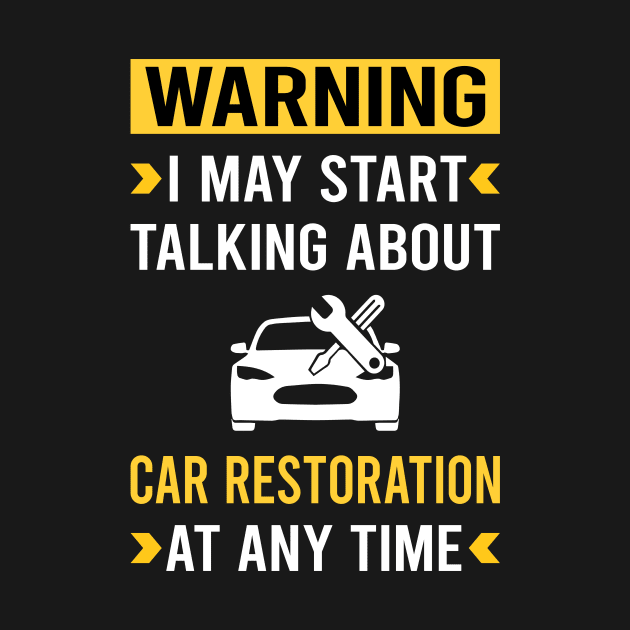 Warning Car Restoration by Good Day