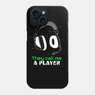 They call me a player! Phone Case